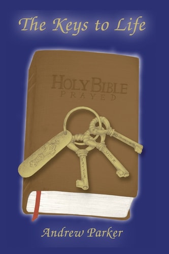 The Keys to Life Holy Bible Prayed