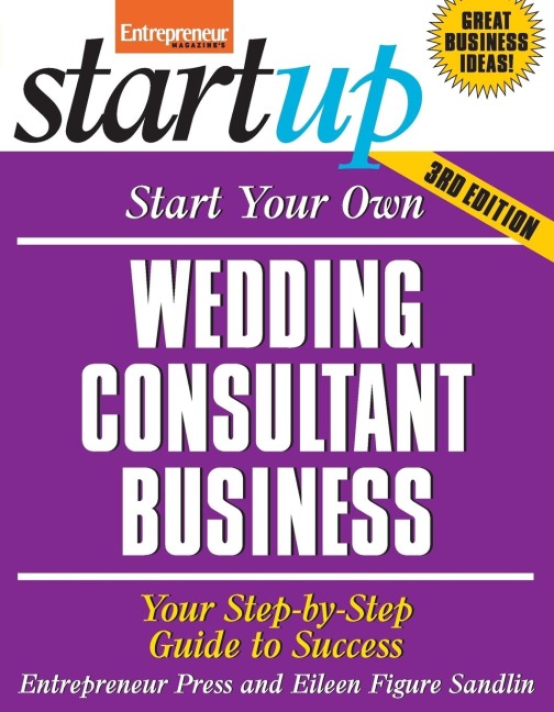 Start Your Own Wedding Consultant Business: Your Step-By-Step Guide to Success
