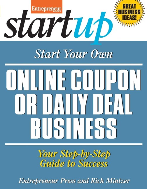 Start Your Own Online Coupon or Daily Deal Business: Your Step-By-Step Guide to Success