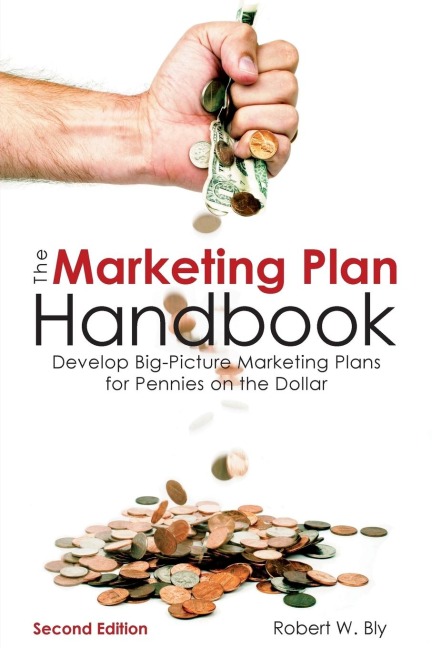 The Marketing Plan Handbook: Develop Big-Picture Marketing Plans for Pennies on the Dollar