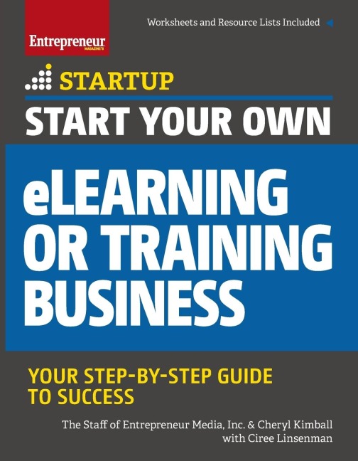 Start Your Own Elearning or Training Business: Your Step-By-Step Guide to Success