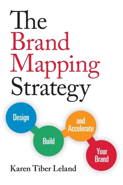The Brand Mapping Strategy: Design, Build, and Accelerate Your Brand