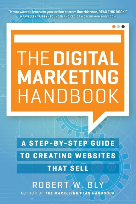 The Digital Marketing Handbook: A Step-By-Step Guide to Creating Websites That Sell