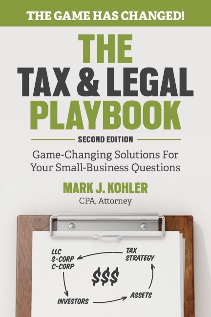 The Tax and Legal Playbook: Game-Changing Solutions to Your Small Business Questions