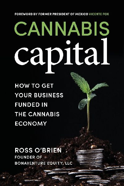 Cannabis Capital: How to Get Your Business Funded in the Cannabis Economy