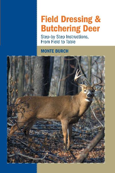 Field Dressing and Butchering Deer: Step-by-Step Instructions, from Field to Table