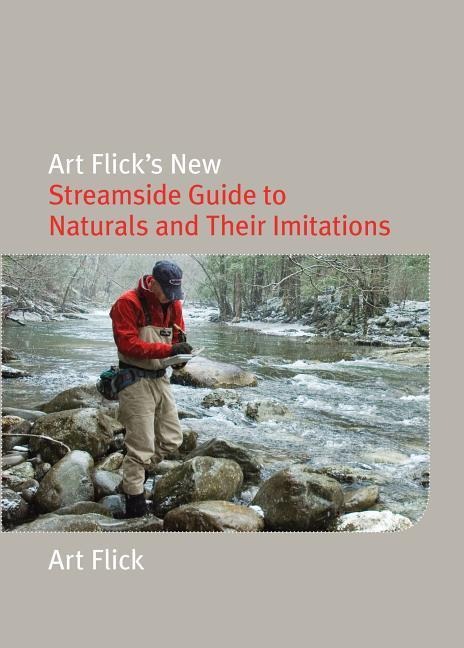 Art Flicks New Streamside Guide to Naturals and Their Imitations