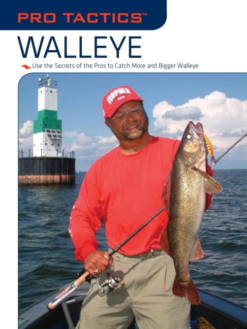 Pro Tactics(TM): Walleye : Use the Secrets of the Pros to Catch More and Bigger Walleye