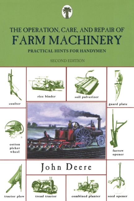 Operation, Care, and Repair of Farm Machinery: Practical Hints For Handymen