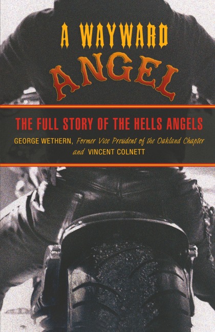 Wayward Angel: The Full Story Of The Hells Angels