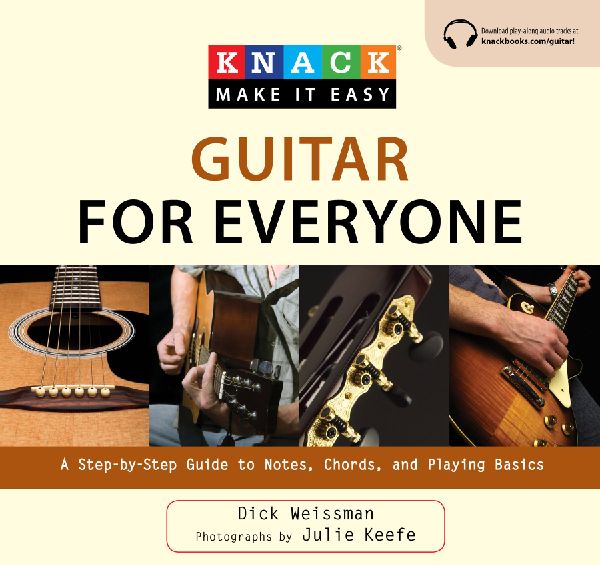 Knack Guitar for Everyone: A Step-By-Step Guide To Notes, Chords, And Playing Basics