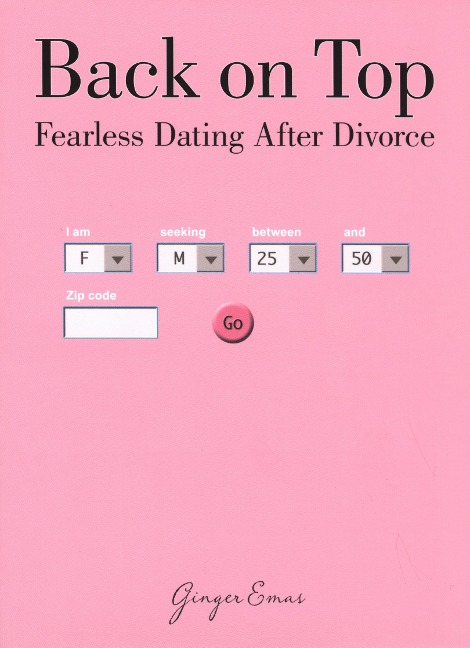 Back on Top: Fearless Dating After Divorce