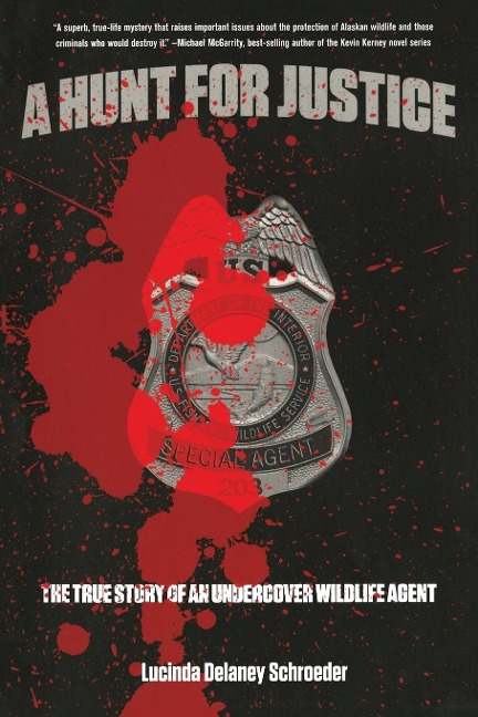 Hunt for Justice: The True Story Of An Undercover Wildlife Agent