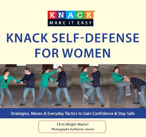 Knack Self-Defense for Women: Strategies, Moves & Everyday Tactics to Gain Confidence & Stay Safe