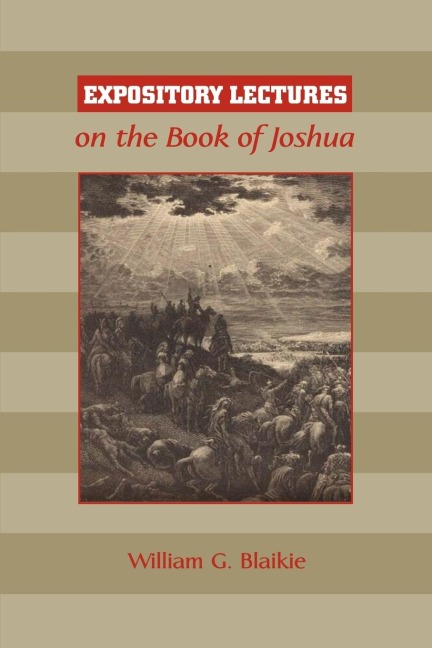 EXPOSITORY LECTURES ON THE BOOK OF JOSHUA