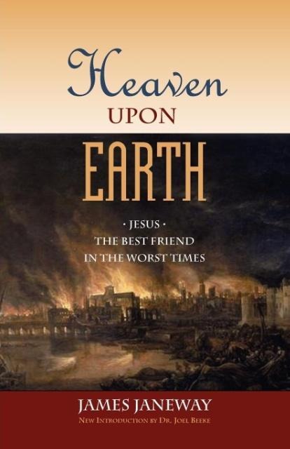 Heaven Upon Earth: Jesus, the Best Friend in the Worst Times