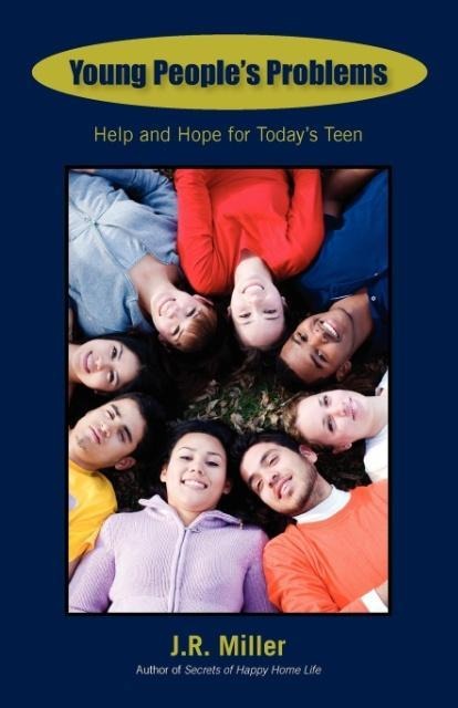 Young Peoples Problems: Help and Hope for Todays Teen