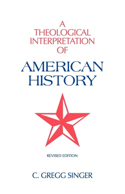 A Theological Interpretation of American History: Revised Edition