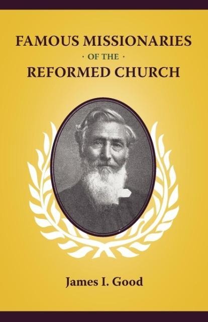Famous Missionaries of the Reformed Church
