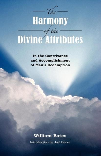 The Harmony of Divine Attributes in the Contrivance & Accomplishment of Mans Redemption