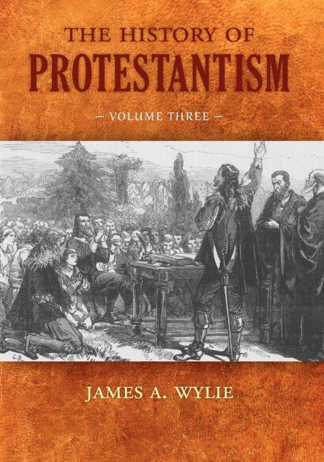 The History of Protestantism: Volume Three