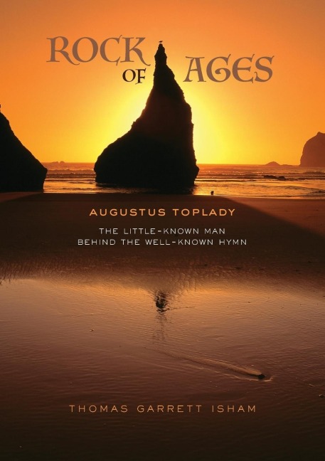 Rock of Ages: The Little-Known Man Behind the Well-Known Hymn