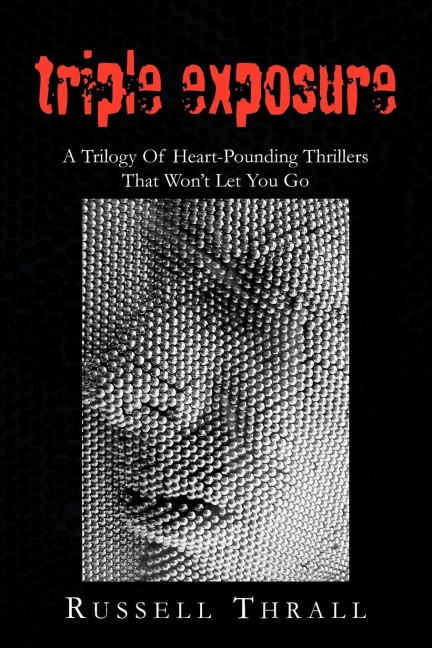 Triple Exposure: A Trilogy of Heart-Pounding Thrillers That Wont Let You Go