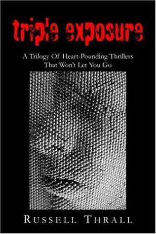 Triple Exposure A Trilogy Of Heart-Pounding Thrillers That Won't Let You Go