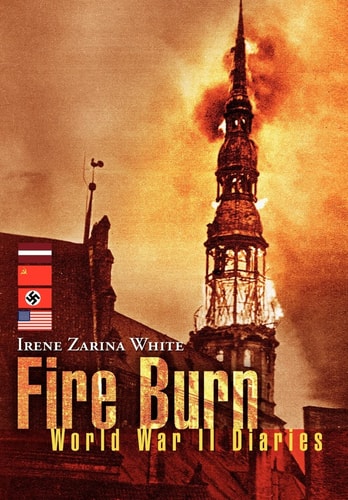 Fire Burn World War II Diaries