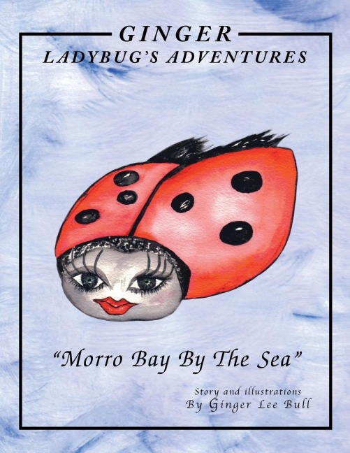 Ginger Lady Bug's Adventures Morro Bay by the Sea