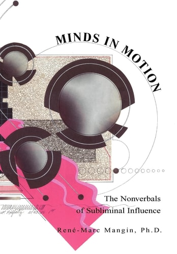 Minds in Motion The Nonverbals of Subliminal Influence