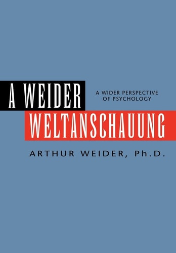 A Weider Weltanschauung A Wider Perspective of Psychology