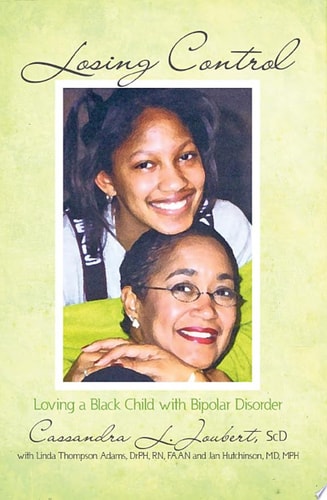 Losing Control Loving a Black Child with Bipolar Disorder