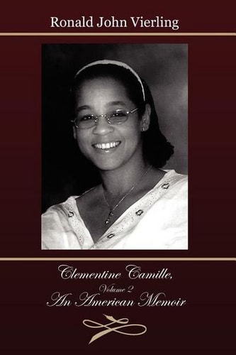 Clementine Camille, Volume 2 An American Memoir
