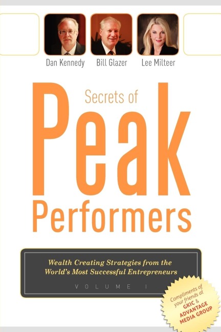 Secrets of Peak Performers: (Wealth Creating Strategies from the Worlds Most Successful Entrepreneurs, 1)