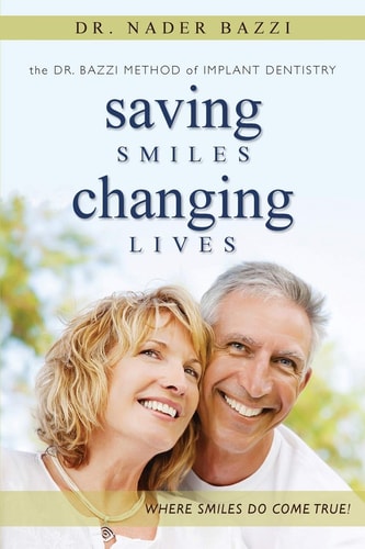 Saving Smiles, Changing Lives The Dr. Bazzi Method of Implant Dentistry