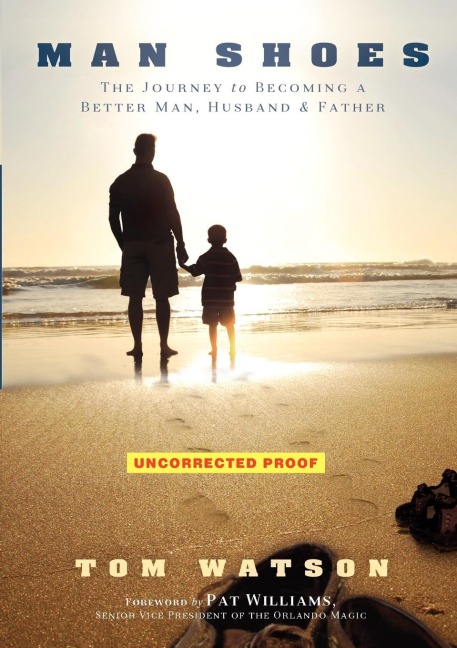 Man Shoes: The Journey to Becoming a Better Man, Husband & Father