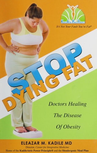 Stop Dying Fat Doctors Healing the Disease of Obesity