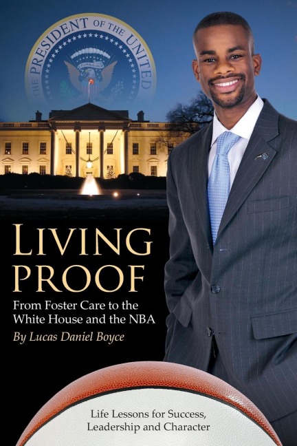 Living Proof: From Foster Care to the White House and the NBA