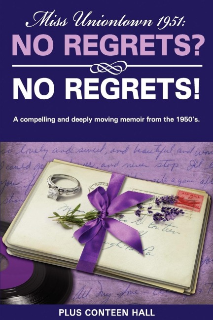 No Regrets? No Regrets!: A Compelling and Deeply Moving Memoir from the 1950's