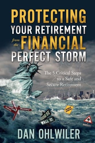 Protecting Your Retirement from the Financial Perfect Storm The 5 Critical Steps to a Safe and Secure Retirement