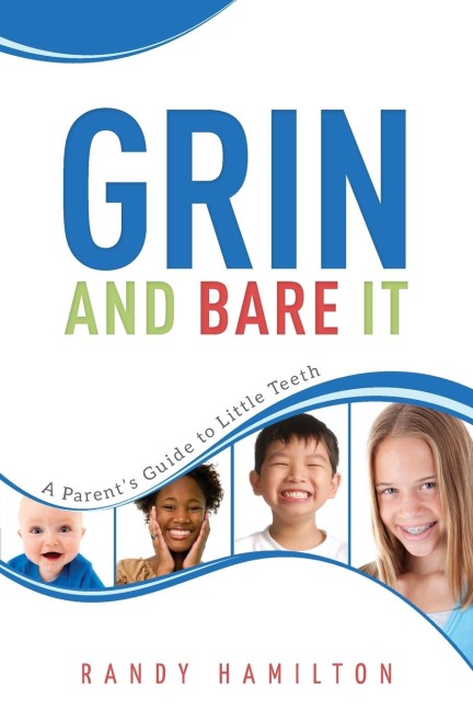 Grin and Bare It: A Parents Guide to Little Teeth