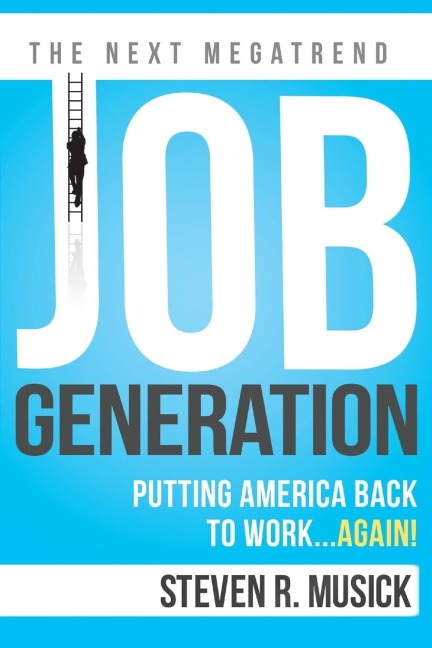 Job Generation: Putting America Back to Work...Again!