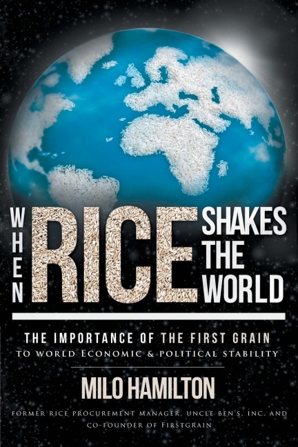 When Rice Shakes the World: The Importance of the First Grain to World Economic & Political Stability