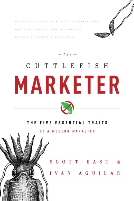 The Cuttlefish Marketer: The Five Essential Traits of a Modern Marketer