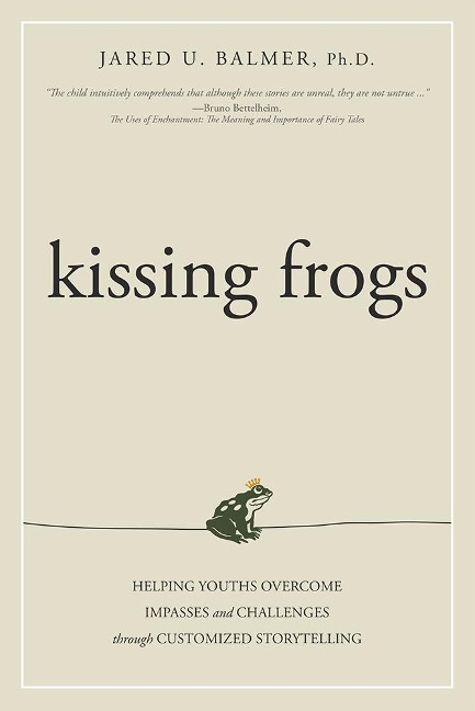Kissing Frogs: Helping Youths Overcome Impasses and Challenges Through Customized Storytelling