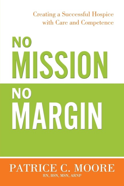 No Mission, No Margin: Creating a Successful Hospice with Care and Competence