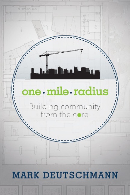 One Mile Radius: Building Community from the Core