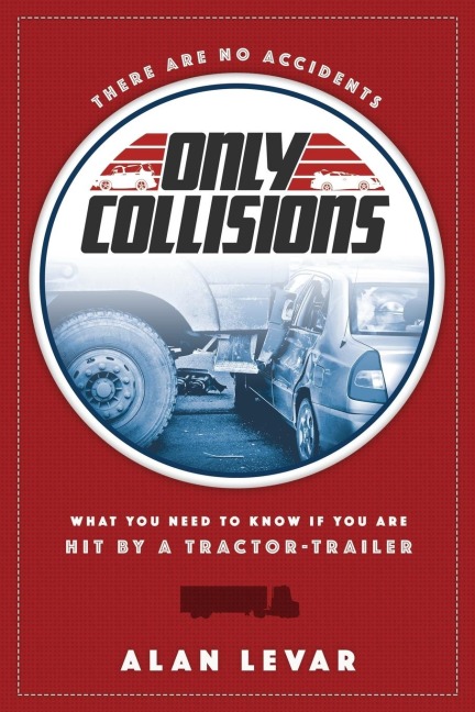 There Are No Accidents: What You Need to Know If You Are Hit by a Tractor-Trailer