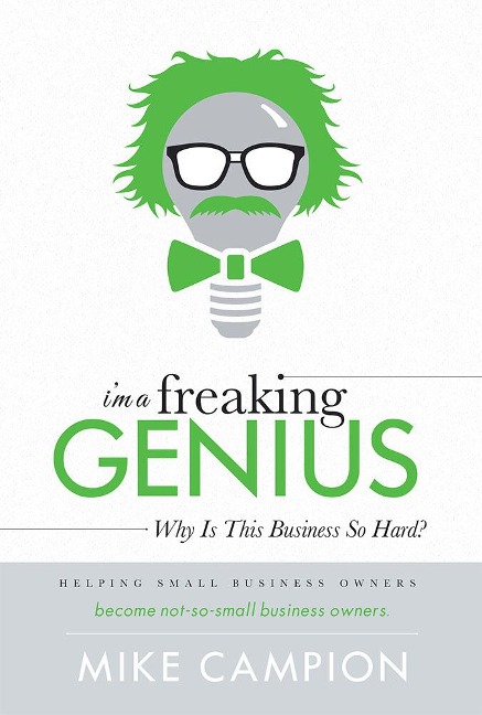 I'm a Freaking Genius: Why Is This Business So Hard?